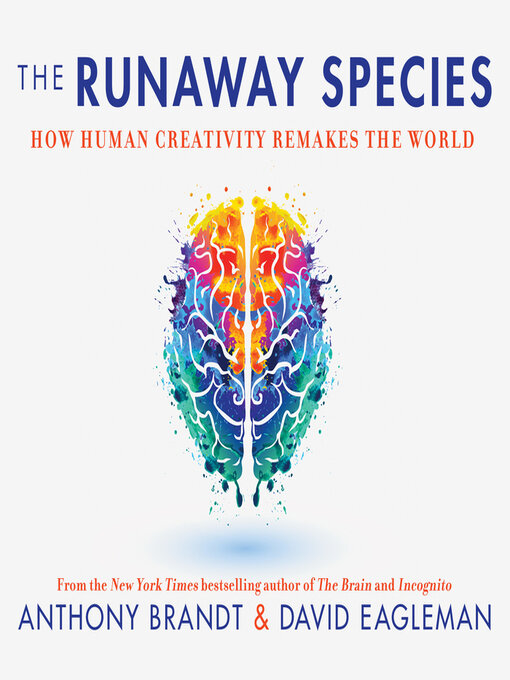 Title details for The Runaway Species by David Eagleman - Available